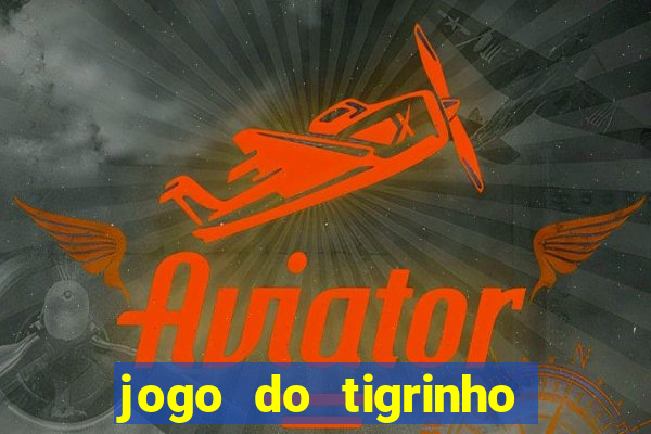 jogo do tigrinho deposito 1 real